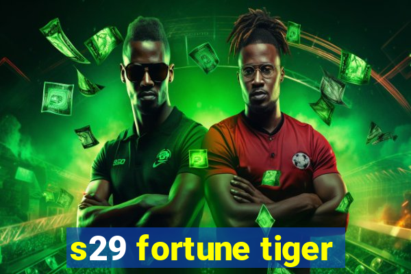 s29 fortune tiger